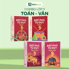 Sách Đột phá tư duy lớp 9 - Bộ 4 cuốn Toán, Ngữ Văn 9 tự học, ôn tập chương trình SGK mới cho 2k12 | WinBook