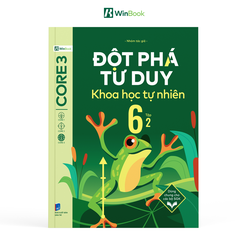 Sách - Đột phá tư duy Khoa học tự nhiên 6 - Dùng chung cho các bộ SGK