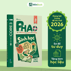 Sách P.H.A.O Sinh học Ôn luyện thi tốt nghiệp THPT, ĐGNL - Trợ thủ đắc lực lấy gốc lí thuyết | WinBook