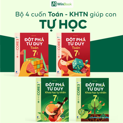 Bộ 4 cuốn Đột phá tư duy lớp 7 môn Toán và KHTN - Giúp con tự học