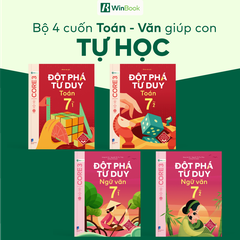 Bộ 4 cuốn Đột phá tư duy lớp 7 môn Toán và Văn - Giúp con tự học