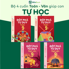 Bộ 4 cuốn Đột phá tư duy lớp 9 môn Toán và Văn - Giúp con tự học