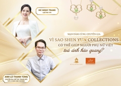 Livestream: Mạn Đàm cùng Chuyên Gia: Vì sao Shen Yun Collections có thể giúp người phụ nữ Việt tỏa ánh hào quang?