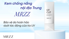 Kem chống nắng nội địa Trung MRZZ - Bảo vệ da hoàn hảo dưới tác động của tia UV