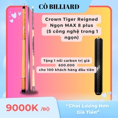 Crown Tiger Reigned - ngọn MAX 8 plus 5 công nghệ