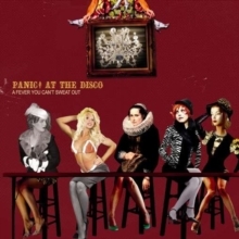 PANIC! AT THE DISCO-FEVER YOU CAN'T SWEAT OUT