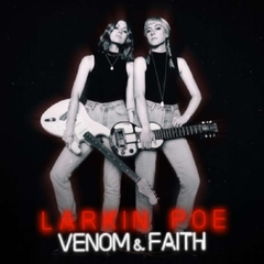 Larkin Poe - Venom & Faith  (Limited Edition Silver Vinyl)