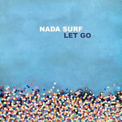 NADA SURF - LET GO