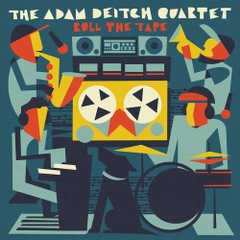Adam Quartet Deitch - Roll The Tape