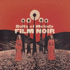 Bolts of Melody - Film Noir (Clear Vinyl)