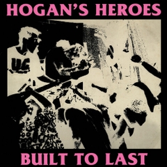 Hogan's Heroes - Built To Last - Pink (Colored Vinyl, Pink, Limited Edition)
