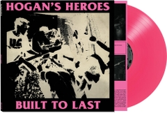 Hogan's Heroes - Built To Last - Pink (Colored Vinyl, Pink, Limited Edition)