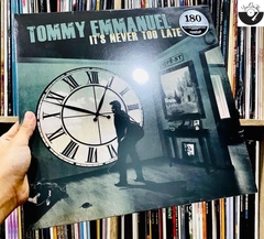 đĩa than Tommy Emmanuel – It's Never Too Late