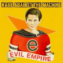 RAGE AGAINST THE MACHINE - EVIL EMPIRE (PA) (180G)