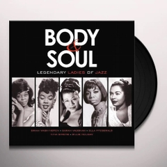VARIOUS ARTISTS - BODY & SOUL: LEGENDARY LADIES OF JAZZ (180G)
