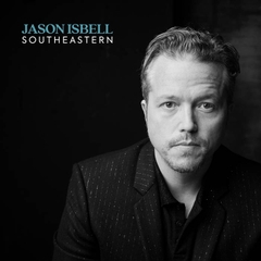 Jason Isbell - Southeastern  (Remastered 10th Anniversary Deluxe Edition + Booklet)