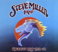 STEVE MILLER BAND - GREATEST HITS: 1974 - 1978