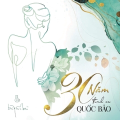 ĐĨA CD QUỐC BẢO - 30 NĂM TÌNH CA