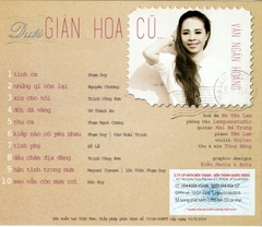 ĐĨA CD DƯỚI GIÀN HOA CŨ - VĂN NGÂN HOÀNG