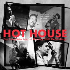 Parker, Gillespie, Powell, Mingus & Roach Hot House: The Complete Jazz at Massey Hall Recordings 180g 3LP