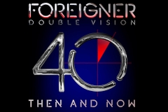 FOREIGNER - DOUBLE VISION: THEN & NOW