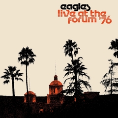 Eagles – Live At The Forum '76