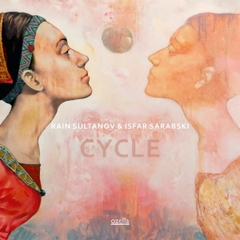 RAIN SULTANOV & ISFAR SARABSKI - Cycle