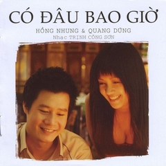 ĐĨA CD HỒNG NHUNG & QUANG DŨNG - CÓ ĐÂU BAO GIỜ