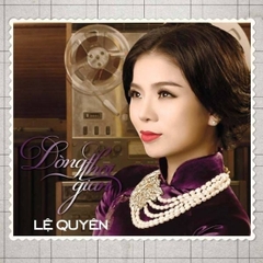 ĐĨA CD LỆ QUYÊN - DÒNG THỜI GIAN