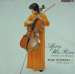 Mari Fujiwara – Après Un Rêve - Romantic Cello Miniatures