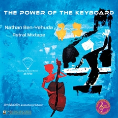 Nathan Ben-Yehuda & Astral Mixtape The Power of the Keyboard 180g 45rpm LP
