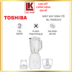 Máy xay sinh tố Toshiba BL-70GR2UV