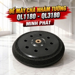 Đế Máy Chà Nhám Tường QL1180 QL3180 Minh Phát Đế Zin Theo Máy