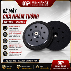 Đế Máy Chà Nhám Tường QL1180 QL3180 Minh Phát Đế Zin Theo Máy