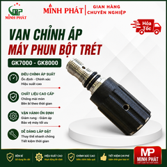 Van Điều Chỉnh Áp Máy Phun Bột Trét GK7000 GK8000 Minh Phát