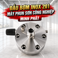 Đầu Bơm Inox 201 Máy Phun Sơn Công Nghiệp Minh Phát Phù Hợp Thay Thế Cho Các Dòng Máy Trên Thị Trường