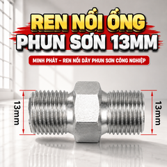 Ren Nối Ống Phun Sơn 13mm Minh Phát, Ren Nối Dây Phun Sơn Công Nghiệp