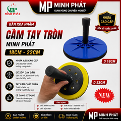 Bàn Xoa Nhám Cầm Tay Tròn 18cm 22cm Minh Phát, Bàn Chà Nhám Sơn Nước