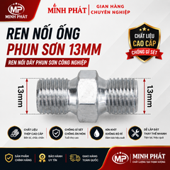 Ren Nối Ống Phun Sơn 13mm Minh Phát, Ren Nối Dây Phun Sơn Công Nghiệp