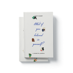 A BLANK NOTEBOOK—What if you believed in yourself?