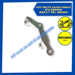 Pát trước Ex135/Sirius đĩa 260mm xài heo lỗ trụ 100mm