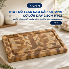 Thớt gỗ teak cao cấp KATANA cỡ lớn dày 2.5cm KT03 - thớt hình chữ nhật kích thước 25x280x400mm