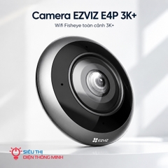 Camera EZVIZ E4P 3K+ (Wifi Fisheye toàn cảnh 3K+)