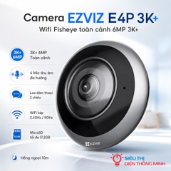 Camera EZVIZ E4P 3K+ (Wifi Fisheye toàn cảnh 3K+)