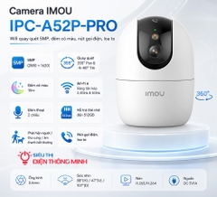 Camera IMOU IPC-A52P-PRO (Wifi quay quét 5MP, đêm có màu, nút gọi điện, loa to)