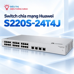 Switch chia mạng Huawei S220S-24T4J (24 cổng Gigabit, 4 SFP 2.5G)