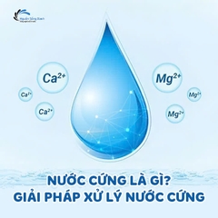 Nước cứng là gì? Biện pháp để xử lý nước cứng