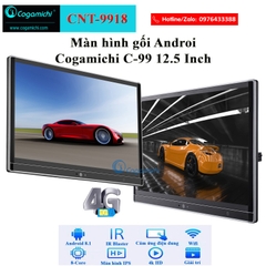 MÀN HÌNH GỐI ANDROID Ô TÔ | COGAMICHI C99 12,5′