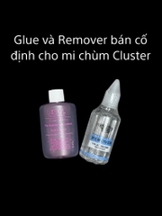 Keo mi chùm BÁN cố định, THÁO remover - Cluster Lash Glue