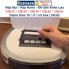Phụ kiện Hộp Bụi Hộp Nước Đế Gắn Khăn Lau Robot Ecovacs Deebot Ozmo Slim 10, 11, U3 line, DK33, DK35, DK39, DK43, DK45